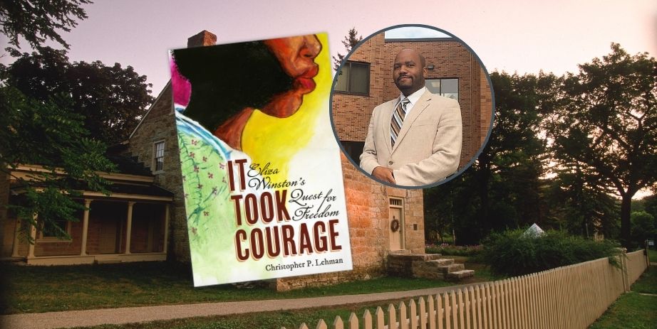 It Took Courage: Eliza Winston’s Quest for Freedom Sibley House